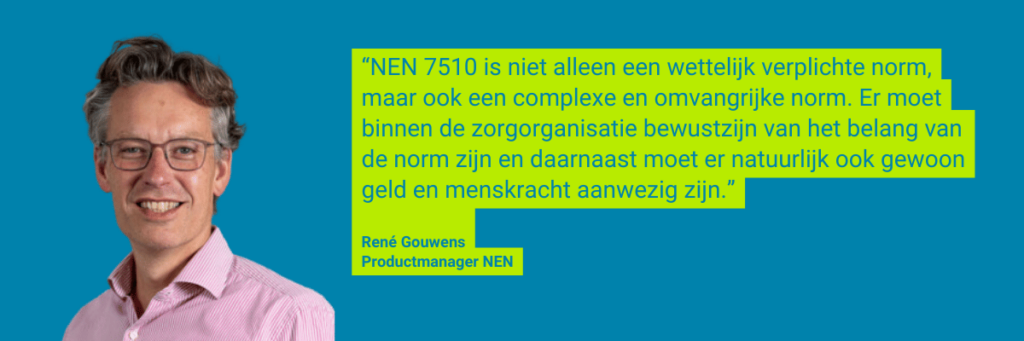 NEN 7510 is niet alleen een wettelijk verplichte norm, maar ook een complexe en omvangrijke norm